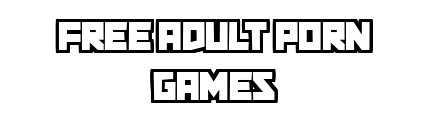 free-adult-porn-games.cc - Free Adult Porn Games